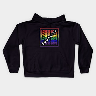 Love is love equality LGBT Kids Hoodie